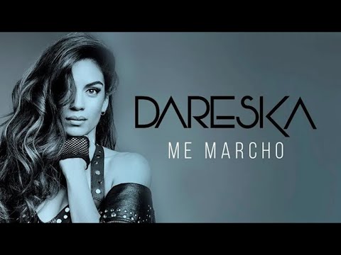 Dareska  -  Me Marcho  I  Video Oficial