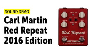 Video thumbnail for Carl Martin Red Repeat 2016 Edition Sound Demo (no talking) by Guitar Bonedo