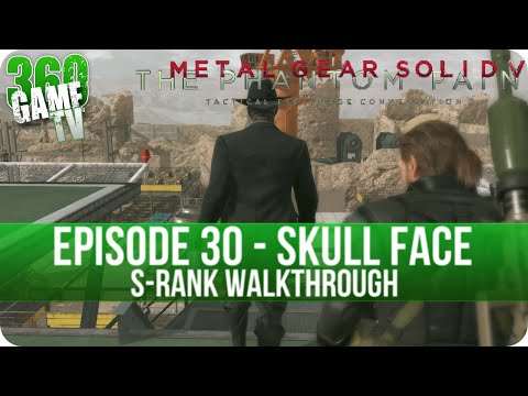 Metal Gear Solid V The Phantom Pain - Episode 30 (Skull Face) S-Rank Walkthrough