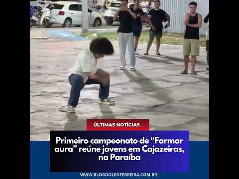 Primeiro campeonato de “Farmar aura” reúne jovens em Cajazeiras, na Paraíba