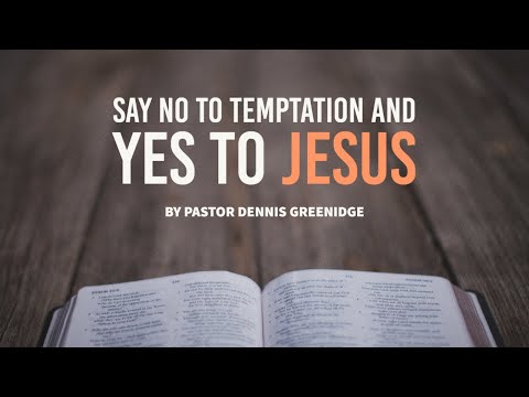 Say No To Temptation and Yes To Jesus