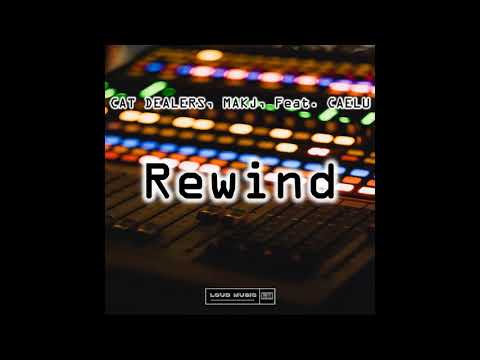 Cat Dealers x Makj Feat. Caelu - Rewind (Official Audio)