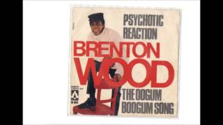 BRENTON WOOD / Psychotic Reaction / CSA N°398