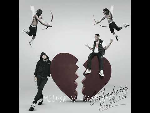 melhor só - kayblack e Baco Exu do Blues