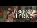 Tere Bagair Lyrics Amrinder Gill Channo Kamli Yaar Di