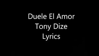 Duele El amor - Tony Dize Lyrics