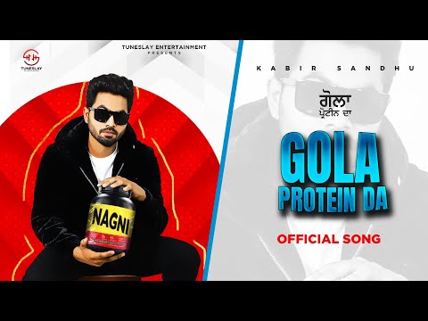 Gola Protein Da (Full Video) - Kabiir singh sandhu