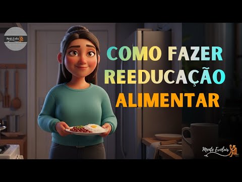 7 Dicas Para Reeducação Alimentar de Verdade  (comece hoje)