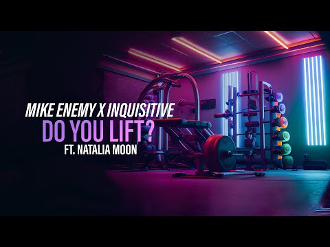 Mike Enemy & Inquisitive ft. Natalia Moon - Do You Lift? (Official Audio) [Copyright Free Music]