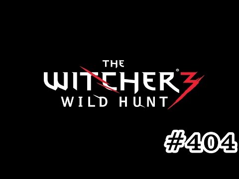 Let's Play: The Witcher 3: Wild Hunt [DE/HD] #404 - Die (fast) letzte Vorbereitung