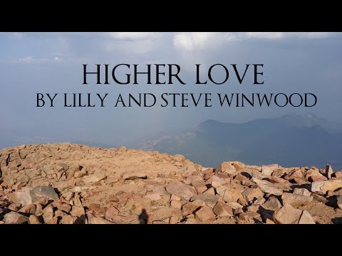 Higher Love Lyric Video Lilly and Steve Winwood Version