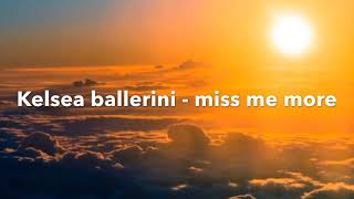 Kelsea ballerini - Miss me more [Lyrics]