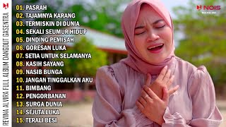 Download lagu Revina Alvira - Pasrah - Tajamnya Karang | Full Album Dangdut Gasentra mp3