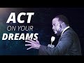 Step Into your Fears and ACT on your DREAMS! - Les Brown | Powerful Motivation