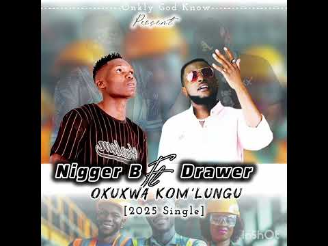 Nigger B X Drawer Locosound "Oxuxwa kom'lungu"