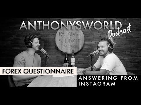 Ep. 6 – Forex Questionnaire (Answering from Instagram) | ANTHONYSWORLD