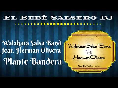 Walakata Salsa Band feat. Herman Olivera - Plante Bandera (2018)