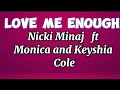 Nicki Minaj - Love Me Enough ft Monica and Keyshia Cole ( Official Lyrics Video)