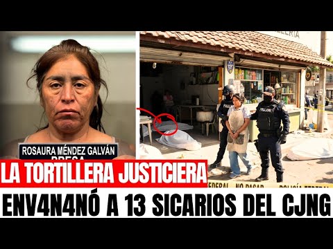 LA TORTILLERA QUE HIZO JUSTICIA EN CHIMALHUACÁN: el día que 13 sicarios del CJNG comieron su última.