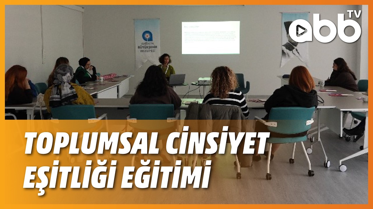 TOPLUMSAL CİNSİYET EŞİTLİĞİ EĞİTİMİ