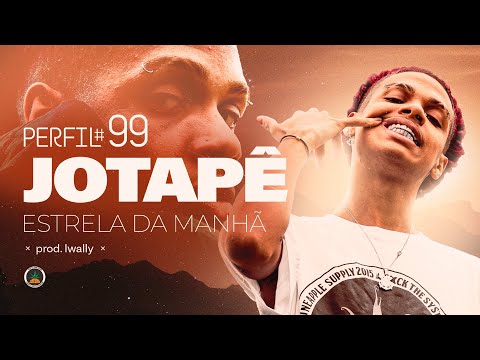 Perfil #99 - Jotapê - Estrela da Manhã(Prod. Iwally)
