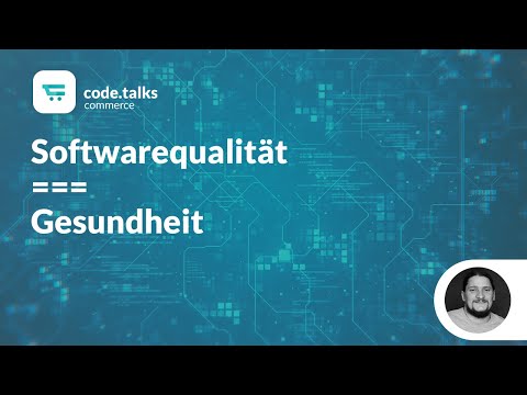 code.talks commerce 2019 - Softwarequalität === Gesundheit