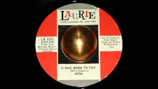 DION - I WAS BORN TO CRY