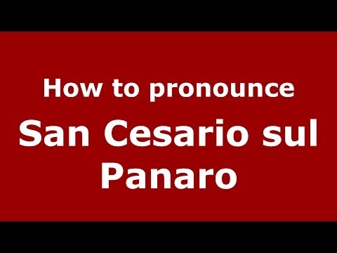 How to pronounce San Cesario sul Panaro (Italian/Italy) - PronounceNames.com