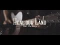 Heal Our Land