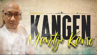 Download lagu KANGEN @MantjeKarso  mp3