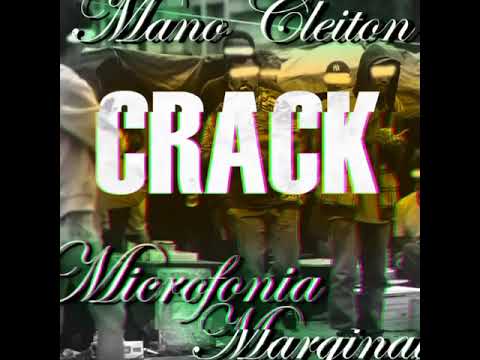 mano Cleiton CRACK FT MICROFONIA MARGINAL