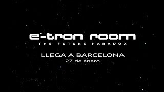 e-tron room: “the future paradox” - Próximamente en Barcelona Trailer