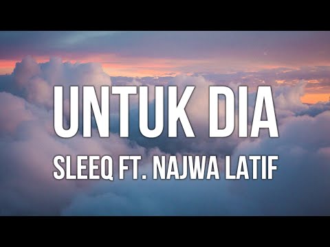 Sleeq Ft. Najwa Latif - Untuk Dia (Lirik)