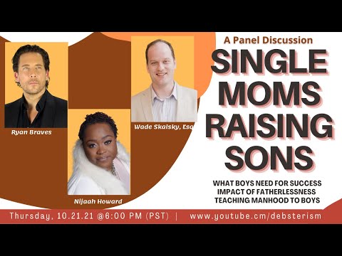 SINGLE MOMS RAISING SONS: The Impact of Fatherlessness on Boys