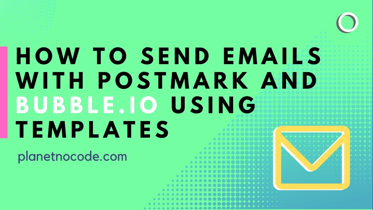 How to send emails with Postmark and Bubble using templates thumbnail