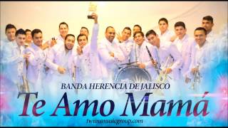Banda Herencia De Jalisco  - Te Amo Máma (2015)