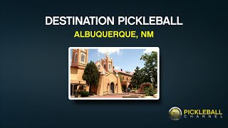 Destination Pickleball - Albuquerque, NM