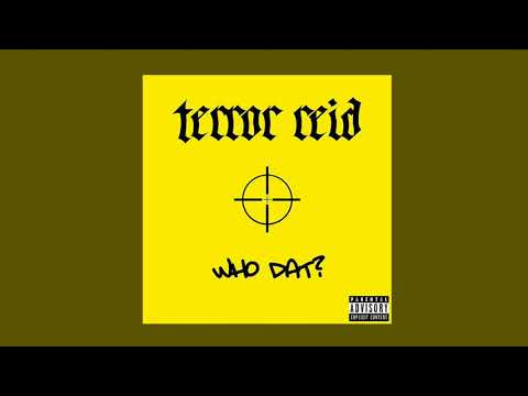 Terror Reid - Who Dat