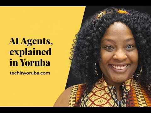 AI Agents, explained in Yoruba