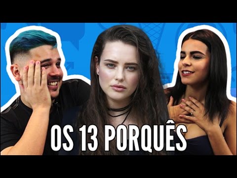 JOVENS REAGEM A OS 13 PORQUÊS