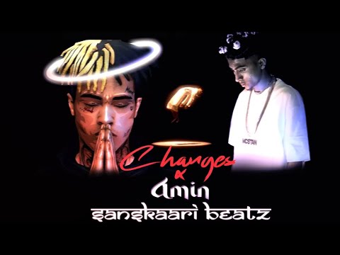 AMIN X CHANGES (MC STΔN X RIP XXXTENTACION) Prod By Sanskaari Beatz