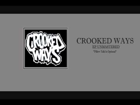 Crooked Ways - Pillow Talk Is Optional
