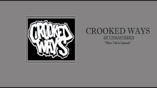 Crooked Ways - Pillow Talk Is Optional