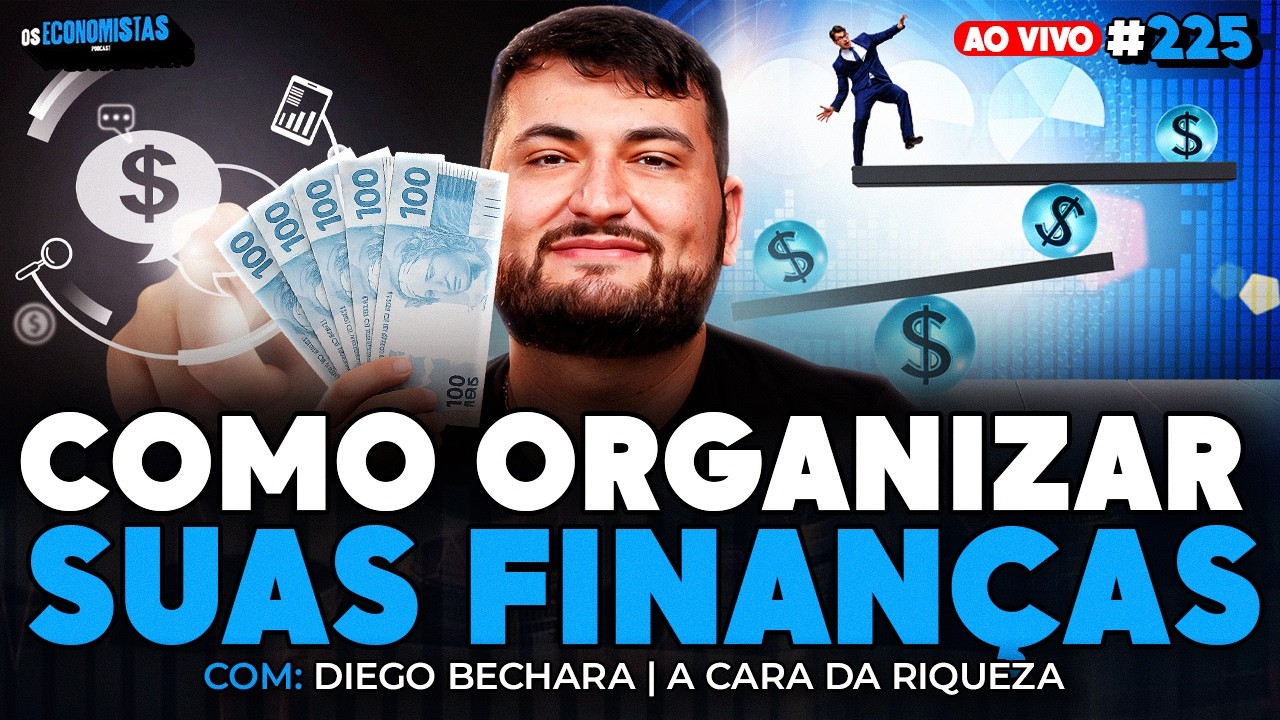 COMO ORGANIZAR SUAS FINANÇAS, GUARDAR DINHEIRO E INVESTIR! (A Cara da Riqueza) | Os Economistas 225