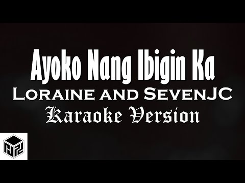 Ayoko Nang Ibigin Ka - Loraine and SevenJC Team Sekai (Karaoke Version by RJPD)