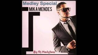 Medley MIKA MENDES by Dj Madyface