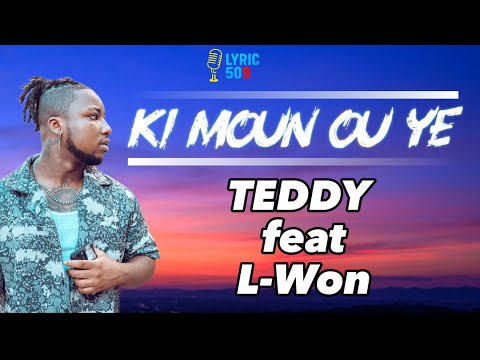 KI MOUN OU YE -TEDDY HASHTAG feat L-WON (Lyrics)
