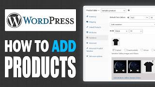 How To Add Products in WordPress (WooCommerce 2026)