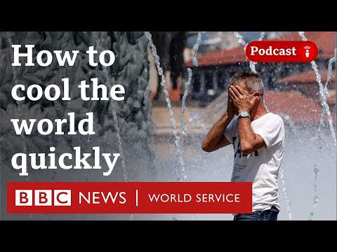 Is there a way to cool the world quickly? - The Climate Question podcast, BBC World Service