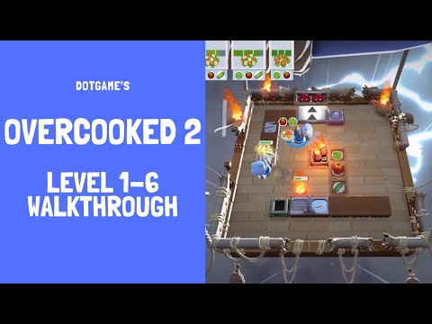 Overcooked 2 - Level 1-6 Walkthrough